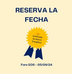 EOS energy organiza el 5 de septiembre su segundo foro online sobre los Certificados de Ahorro Energético, (CAEs)
